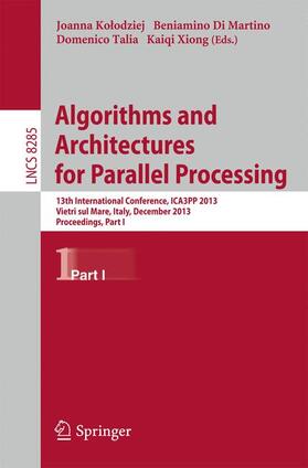 Kolodziej / Xiong / Di Martino |  Algorithms and Architectures for Parallel Processing | Buch |  Sack Fachmedien