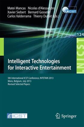 Mancas / d'Alessandro / Dutoit |  Intelligent Technologies for Interactive Entertainment | Buch |  Sack Fachmedien