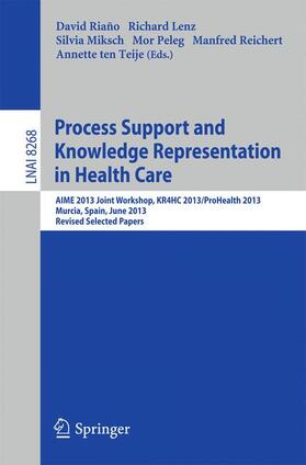 Riano / Lenz / ten Teije |  Process Support and Knowledge Representation in Health Care | Buch |  Sack Fachmedien