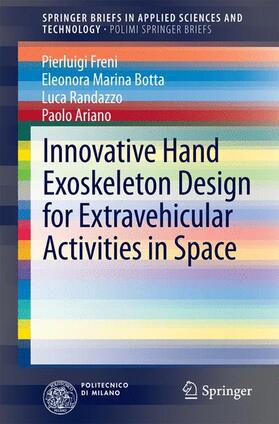 Freni / Ariano / Botta |  Innovative Hand Exoskeleton Design for Extravehicular Activities in Space | Buch |  Sack Fachmedien