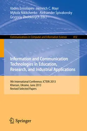 Ermolayev / Mayr / Nikitchenko | Information and Communication Technologies in Education, Research, and Industrial Applications | E-Book | sack.de