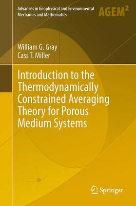 Miller / Gray |  Introduction to the Thermodynamically Constrained Averaging Theory for Porous Medium Systems | Buch |  Sack Fachmedien