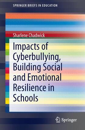 Chadwick |  Impacts of Cyberbullying, Building Social and Emotional Resilience in Schools | Buch |  Sack Fachmedien