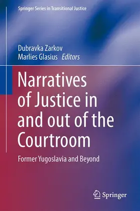 Glasius / Zarkov |  Narratives of Justice In and Out of the Courtroom | Buch |  Sack Fachmedien