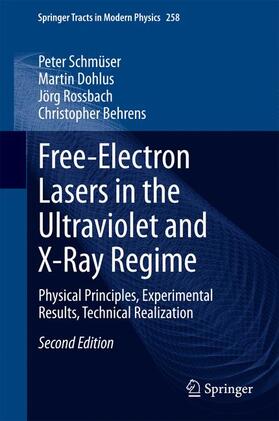 Schmüser / Behrens / Dohlus |  Free-Electron Lasers in the Ultraviolet and X-Ray Regime | Buch |  Sack Fachmedien