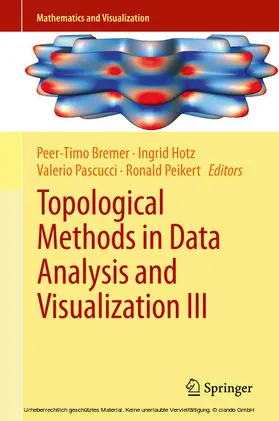 Bremer / Hotz / Pascucci |  Topological Methods in Data Analysis and Visualization III | eBook | Sack Fachmedien