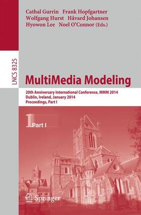 Gurrin / Hopfgartner / O’Connor |  MultiMedia Modeling | Buch |  Sack Fachmedien
