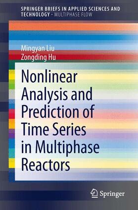Hu / Liu |  Nonlinear Analysis and Prediction of Time Series in Multiphase Reactors | Buch |  Sack Fachmedien