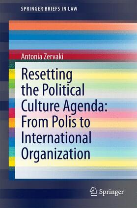 Zervaki |  Resetting the Political Culture Agenda: From Polis to International Organization | Buch |  Sack Fachmedien