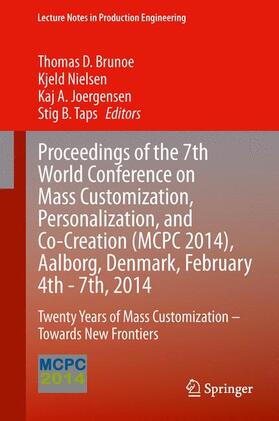 Brunoe / Taps / Nielsen |  Proceedings of the 7th World Conference on Mass Customization, Personalization, and Co-Creation (MCPC 2014), Aalborg, Denmark, February 4th - 7th, 2014 | Buch |  Sack Fachmedien