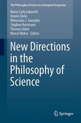 Galavotti / Dieks / Weber |  New Directions in the Philosophy of Science | Buch |  Sack Fachmedien