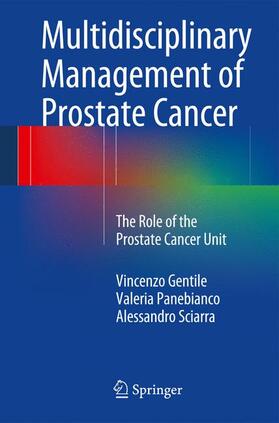 Gentile / Sciarra / Panebianco |  Multidisciplinary Management of Prostate Cancer | Buch |  Sack Fachmedien
