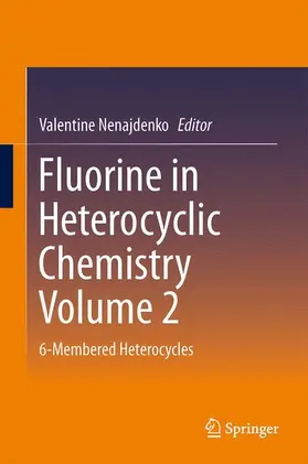 Nenajdenko |  Fluorine in Heterocyclic Chemistry             Volume 2 | Buch |  Sack Fachmedien