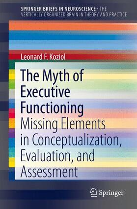 Koziol |  The Myth of Executive Functioning | Buch |  Sack Fachmedien