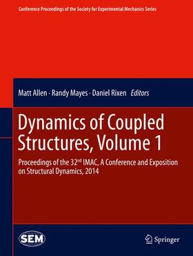 Allen / Rixen / Mayes |  Dynamics of Coupled Structures, Volume 1 | Buch |  Sack Fachmedien