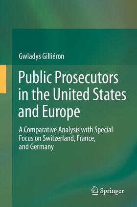 Gilliéron |  Public Prosecutors in the United States and Europe | Buch |  Sack Fachmedien