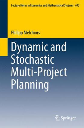 Melchiors |  Dynamic and Stochastic Multi-Project Planning | Buch |  Sack Fachmedien