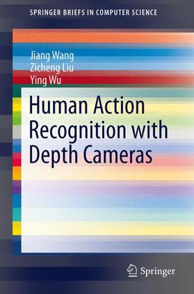 Wang / Wu / Liu |  Human Action Recognition with Depth Cameras | Buch |  Sack Fachmedien