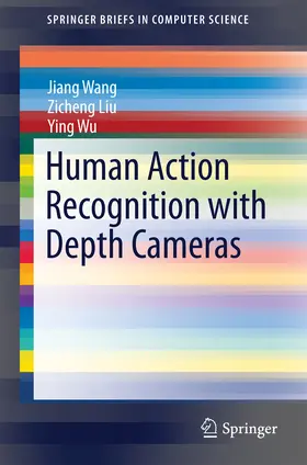 Wang / Liu / Wu |  Human Action Recognition with Depth Cameras | eBook | Sack Fachmedien