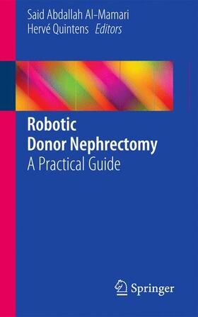 Al-Mamari / Quintens |  Robotic Donor Nephrectomy | Buch |  Sack Fachmedien