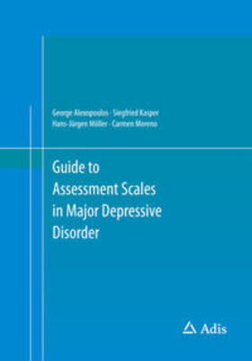 Alexopoulos / Moreno / Kasper |  Guide to Assessment Scales in Major Depressive Disorder | Buch |  Sack Fachmedien
