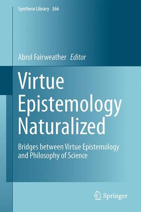 Fairweather |  Virtue Epistemology Naturalized | Buch |  Sack Fachmedien