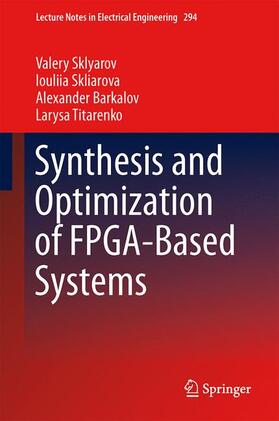 Sklyarov / Titarenko / Skliarova |  Synthesis and Optimization of FPGA-Based Systems | Buch |  Sack Fachmedien