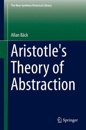 Bäck |  Aristotle's Theory of Abstraction | Buch |  Sack Fachmedien