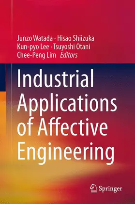 Watada / Shiizuka / Lim |  Industrial Applications of Affective Engineering | Buch |  Sack Fachmedien