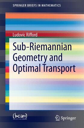 Rifford |  Sub-Riemannian Geometry and Optimal Transport | Buch |  Sack Fachmedien