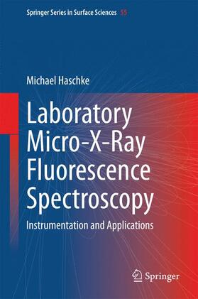Haschke |  Laboratory Micro-X-Ray Fluorescence Spectroscopy | Buch |  Sack Fachmedien