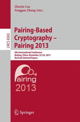 Zhang / Cao |  Pairing-Based Cryptography -- Pairing 2013 | Buch |  Sack Fachmedien
