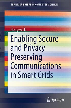 Li |  Enabling Secure and Privacy Preserving Communications in Smart Grids | Buch |  Sack Fachmedien
