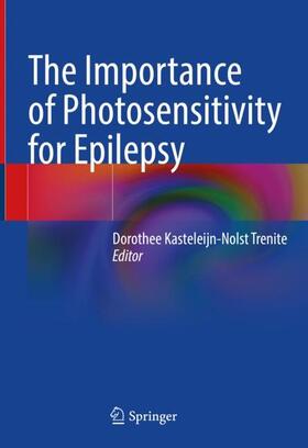 Kasteleijn-Nolst Trenite |  The Importance of Photosensitivity for Epilepsy | Buch |  Sack Fachmedien