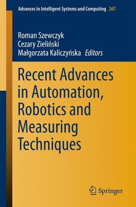 Szewczyk / Kaliczynska / Zielinski |  Recent Advances in Automation, Robotics and Measuring Techniques | Buch |  Sack Fachmedien
