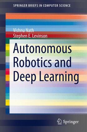 Levinson / Nath |  Autonomous Robotics and Deep Learning | Buch |  Sack Fachmedien