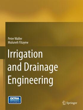 Yitayew / Waller |  Irrigation and Drainage Engineering | Buch |  Sack Fachmedien