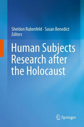 Benedict / Rubenfeld |  Human Subjects Research after the Holocaust | Buch |  Sack Fachmedien