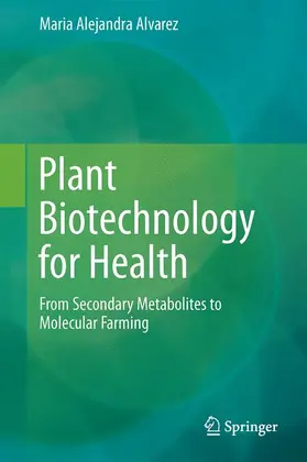 Alvarez |  Plant Biotechnology for Health | Buch |  Sack Fachmedien