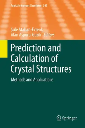 Aspuru-Guzik / Atahan-Evrenk |  Prediction and Calculation of Crystal Structures | Buch |  Sack Fachmedien