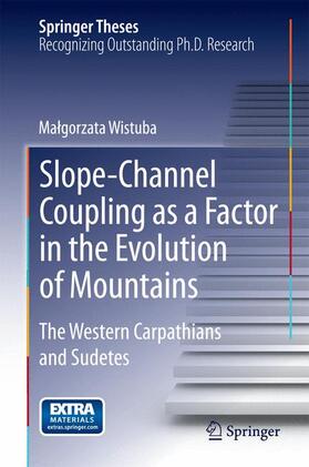 Wistuba |  Slope-Channel Coupling as a Factor in the Evolution of Mountains | Buch |  Sack Fachmedien