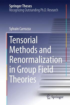 Carrozza |  Tensorial Methods and Renormalization in Group Field Theories | Buch |  Sack Fachmedien