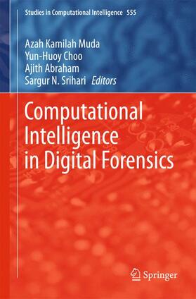 Muda / N. Srihari / Choo |  Computational Intelligence in Digital Forensics: Forensic Investigation and Applications | Buch |  Sack Fachmedien