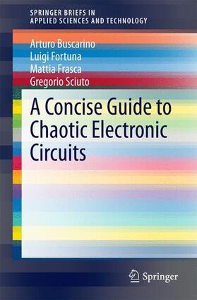 Buscarino / Sciuto / Fortuna |  A Concise Guide to Chaotic Electronic Circuits | Buch |  Sack Fachmedien