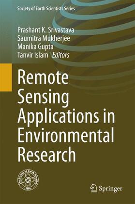 Srivastava / Islam / Mukherjee |  Remote Sensing Applications in Environmental Research | Buch |  Sack Fachmedien