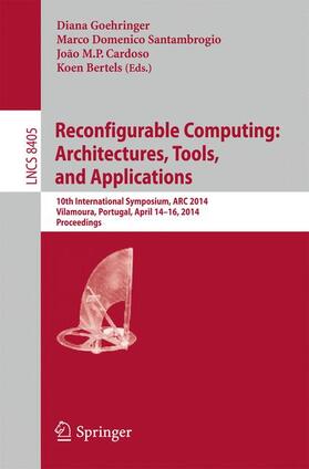 Goehringer / Bertels / Santambrogio |  Reconfigurable Computing: Architectures, Tools, and Applications | Buch |  Sack Fachmedien