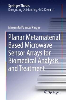 Puentes Vargas |  Planar Metamaterial Based Microwave Sensor Arrays for Biomedical Analysis and Treatment | Buch |  Sack Fachmedien