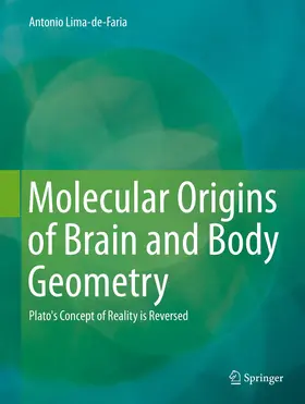 Lima-de-Faria |  Molecular Origins of Brain and Body Geometry | Buch |  Sack Fachmedien