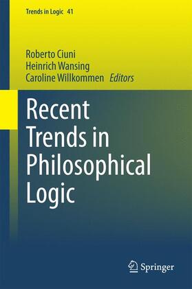 Ciuni / Wansing / Willkommen |  Recent Trends in Philosophical Logic | Buch |  Sack Fachmedien