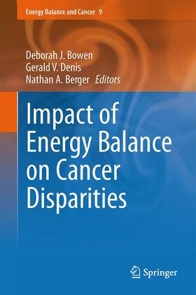 Bowen / Berger / Denis |  Impact of Energy Balance on Cancer Disparities | Buch |  Sack Fachmedien